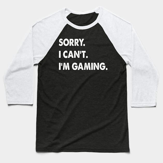 sorry i can't i'm gaming Funny Video Games gift Baseball T-Shirt by S-Log